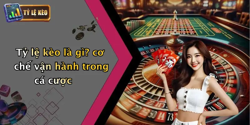 Tỷ Lệ Kèo